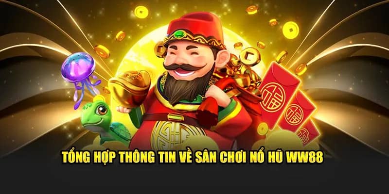 Sảnh nổ hũ WW88 được ưa chuộng với những cơ chế hấp dẫn